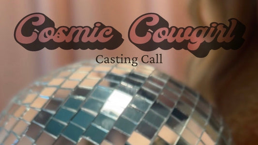 Cosmic Cowgirl Casting Call