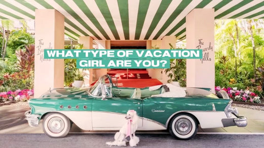 What Type Of Vacation Girl Are You?